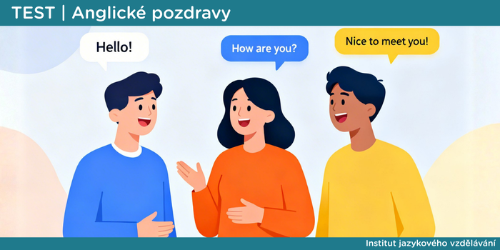 Test anglických pozdravů – hello, hi, good morning a další